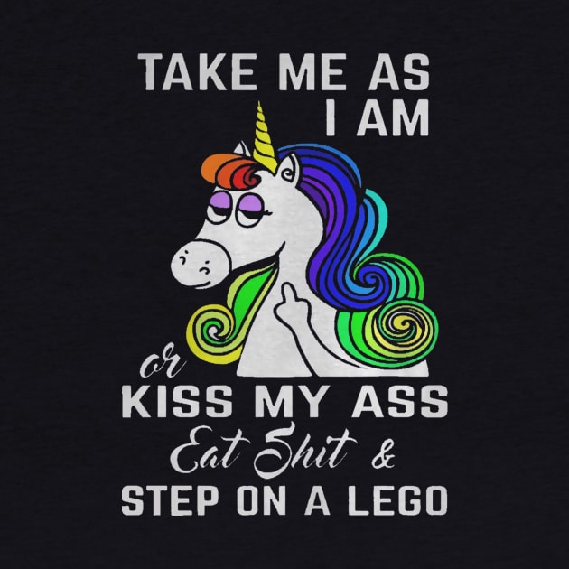 Unicorn Take my ass I am or kiss my ass eat shit and step on lego by brandongan48